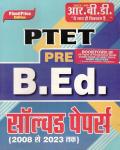 RBD PTET Pre. B.Ed. Solved aper (2008 to 2023) Latest Edition